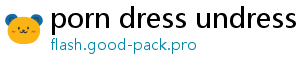 porn dress undress